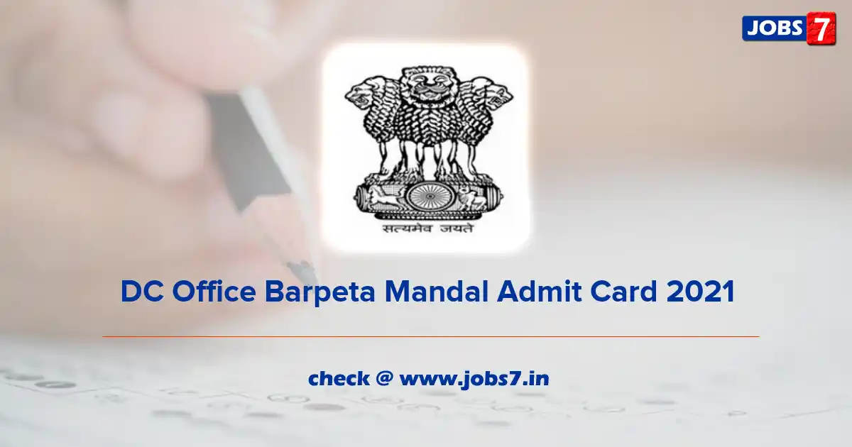 DC Office Barpeta Mandal Admit Card 2021, Exam Date (Out) @ barpeta.assam.gov.in