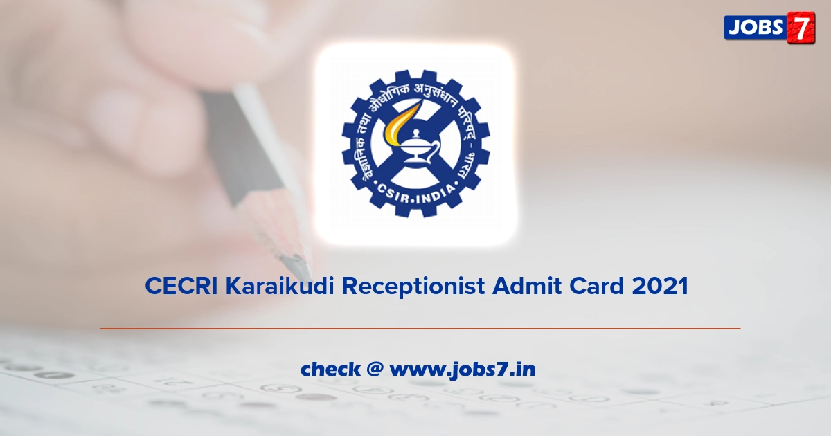 CECRI Karaikudi Receptionist Admit Card 2022, Exam Date @ www.cecri.res.in