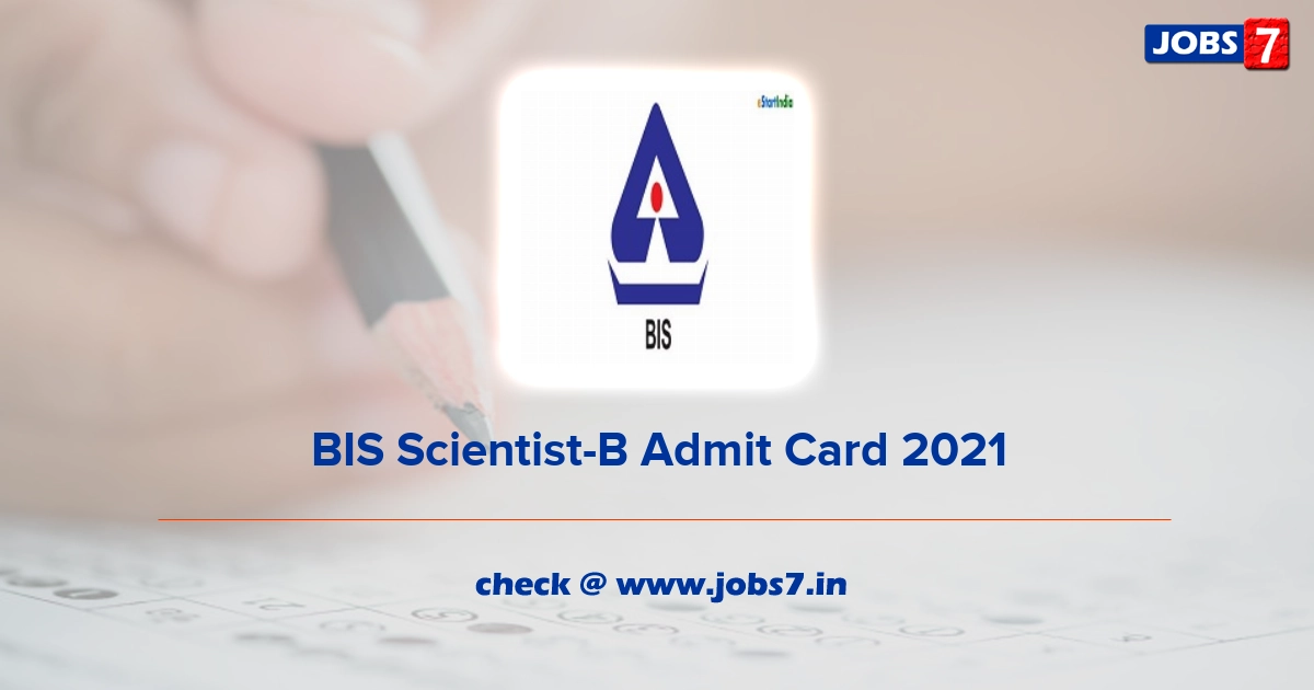 BIS Scientist-B Admit Card 2022, Exam Date @ bis.gov.in