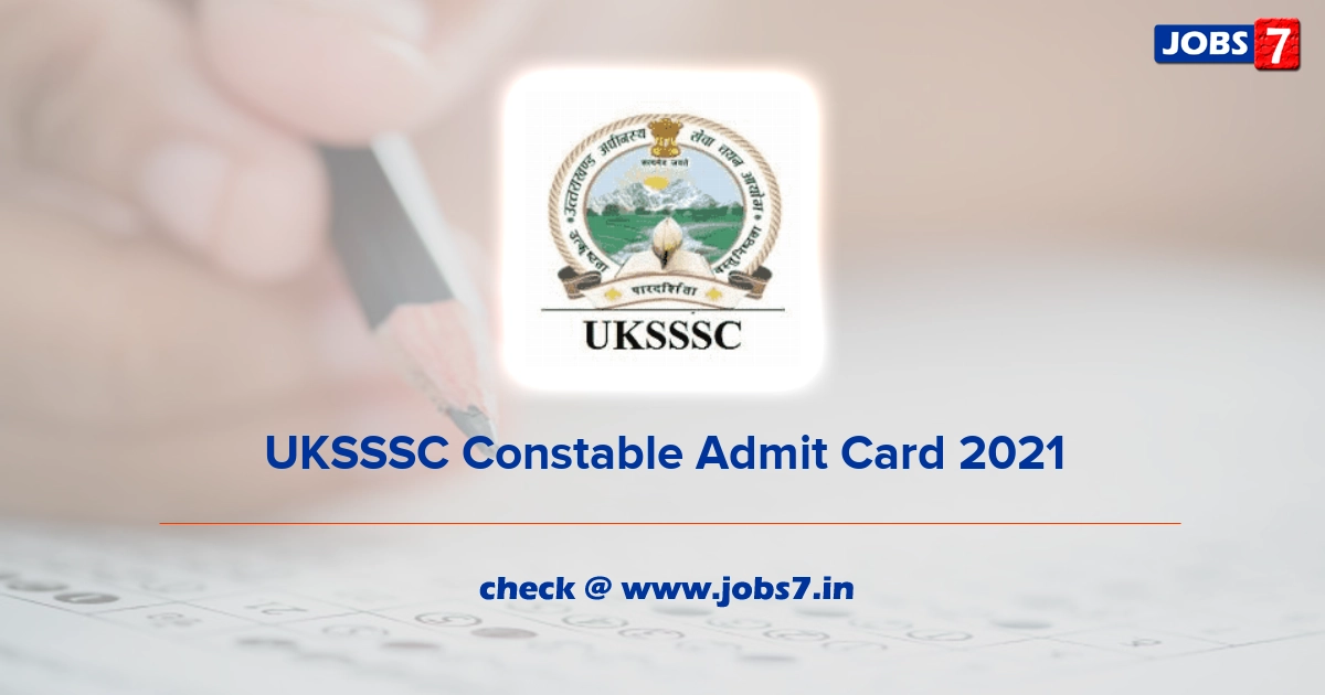 UKSSSC Constable Admit Card 2022, Exam Date @ sssc.uk.gov.in