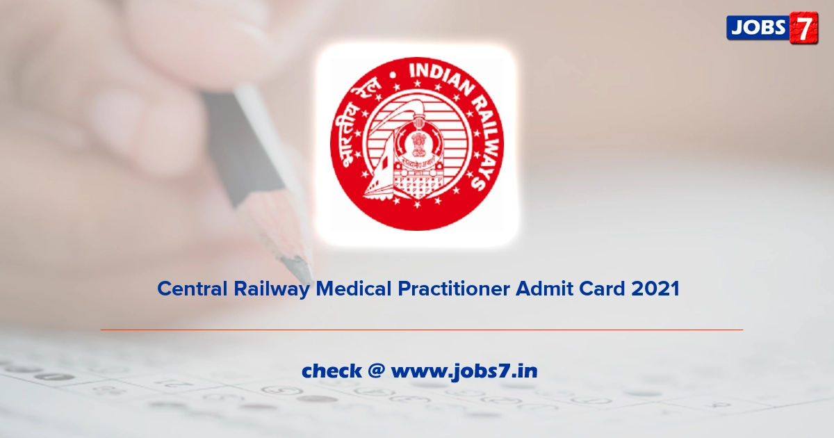 Central Railway Medical Practitioner Admit Card 2022, Exam Date @ cr.indianrailways.gov.in