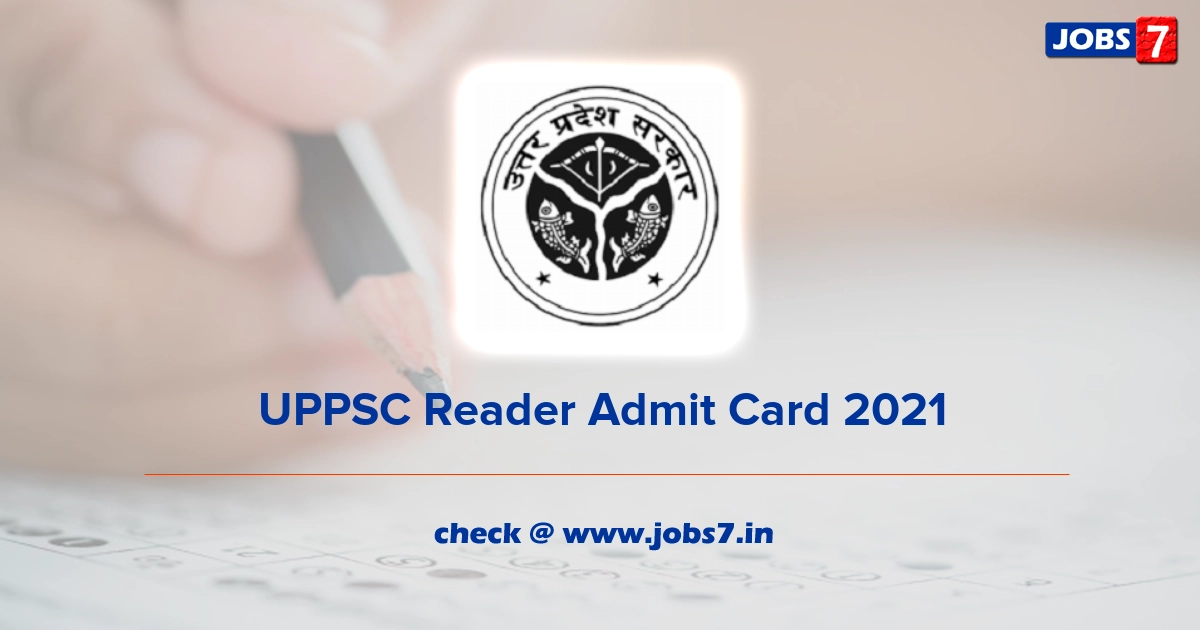 UPPSC Reader Admit Card 2022, Exam Date @ uppsc.up.nic.in