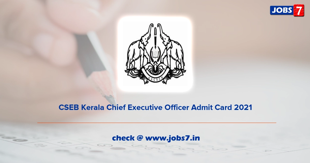 CSEB Kerala Chief Executive Officer Admit Card 2022, Exam Date @ www.csebkerala.org