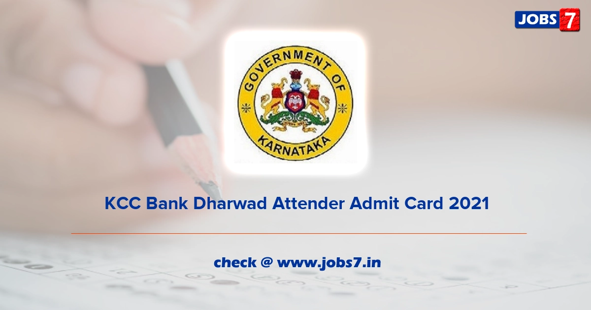 KCC Bank Dharwad Attender Admit Card 2022, Exam Date @ kccbankdharwad.in