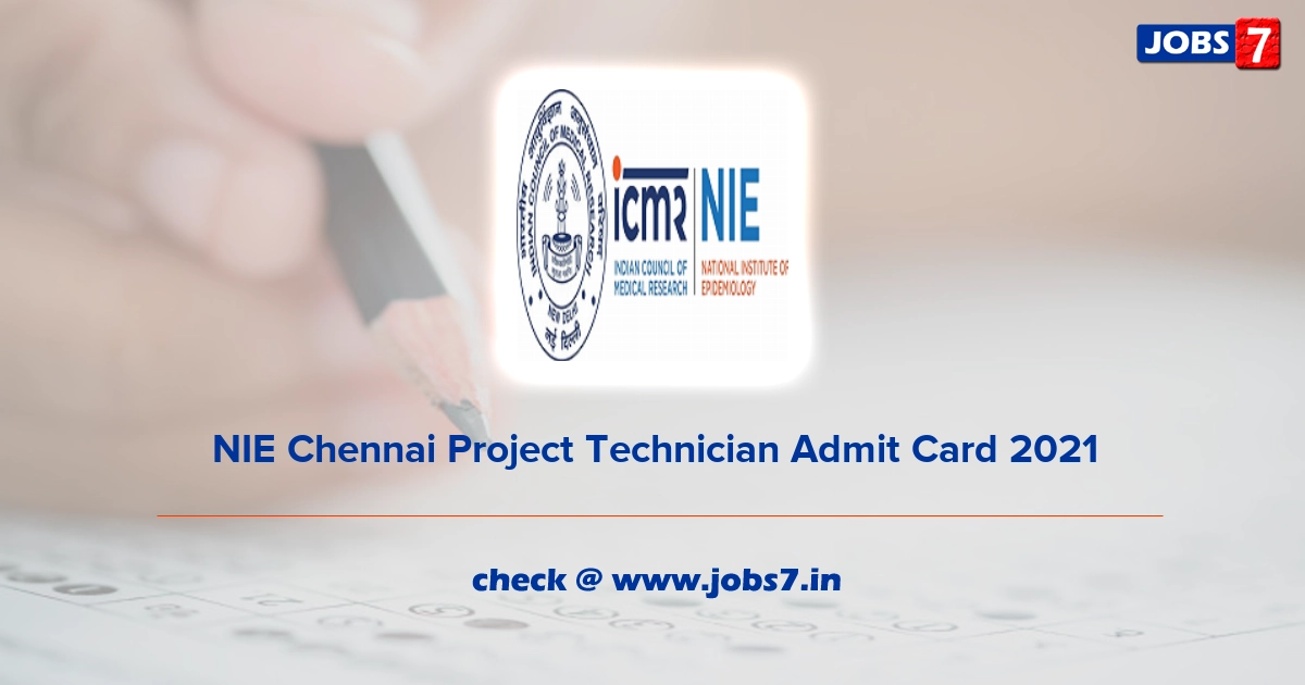 NIE Chennai Project Technician Admit Card 2022, Exam Date @ www.nie.gov.in