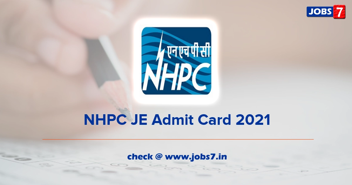 NHPC JE Admit Card 2022 (Out), Exam Date @ www.nhpcindia.com