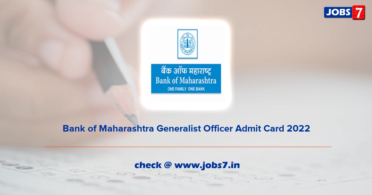 Bank of Maharashtra Generalist Officer Admit Card 2022 (Out), Exam Date @ www.bankofmaharashtra.in
