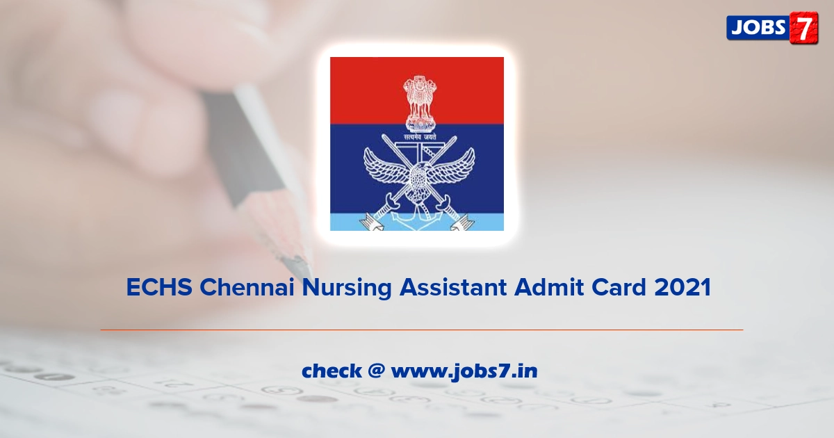 ECHS Chennai Nursing Assistant Admit Card 2022, Exam Date @ echs.gov.in