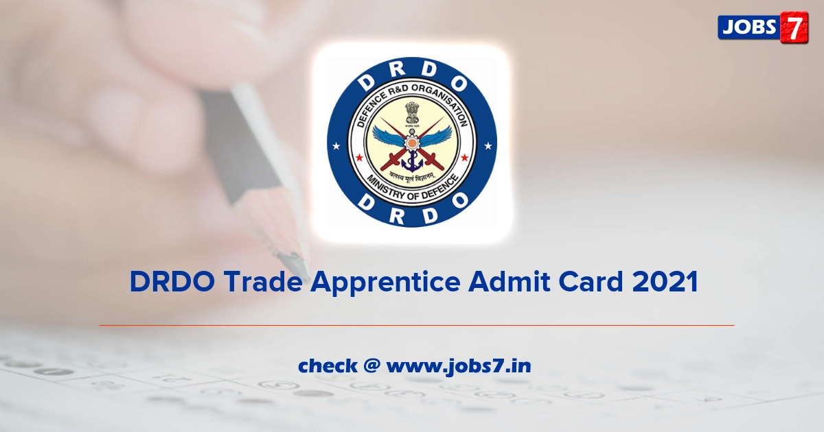 DRDO Trade Apprentice Admit Card 2022, Exam Date @ www.drdo.gov.in