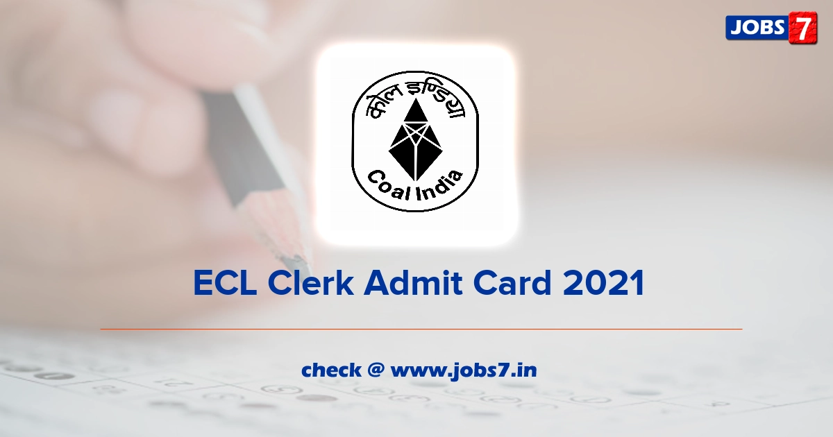 ECL Clerk Admit Card 2022, Exam Date @ www.easterncoal.gov.in