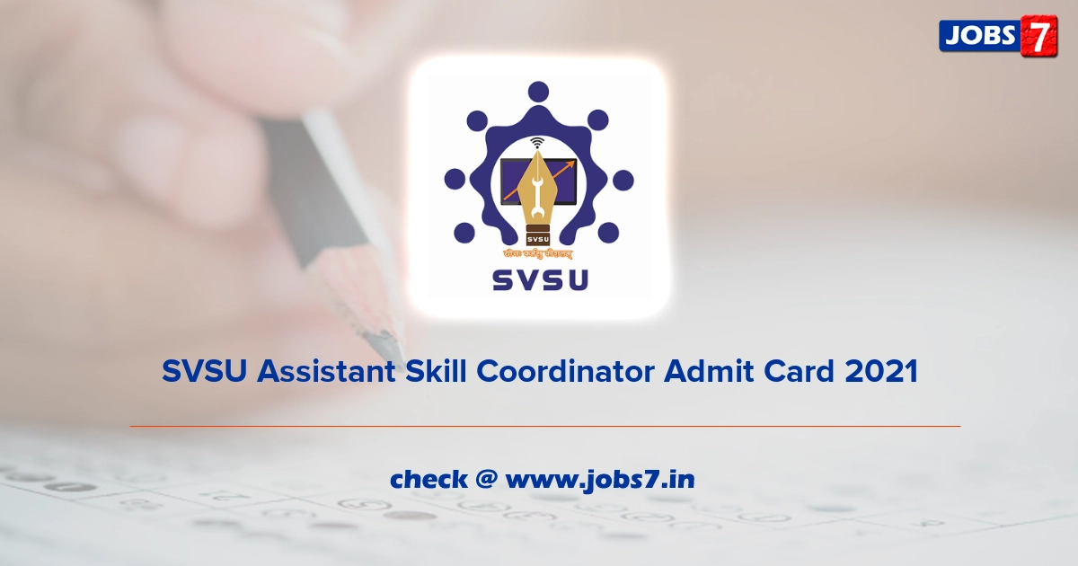 SVSU Assistant Skill Coordinator Admit Card 2022, Exam Date @ www.svsu.ac.in