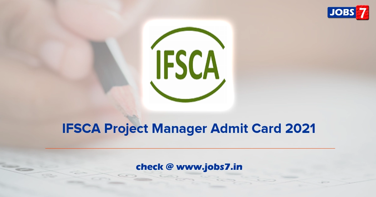 IFSCA Project Manager Admit Card 2022, Exam Date @  https://www.ifsca.gov.in