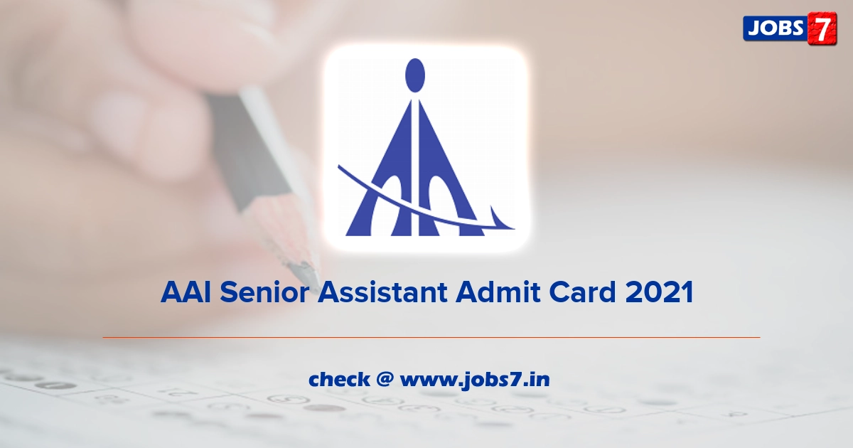 AAI Senior Assistant Admit Card 2022, Exam Date @ www.aai.aero