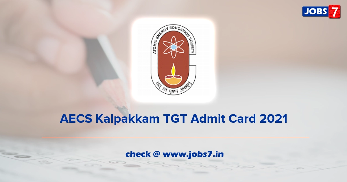 AECS Kalpakkam TGT Admit Card 2022, Exam Date @ www.aecs-kudankulam.ac.in