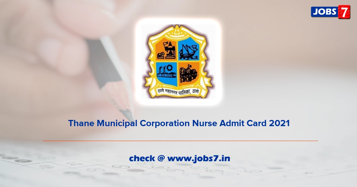 Thane Municipal Corporation Nurse Admit Card 2022, Exam Date @ thanecity.gov.in