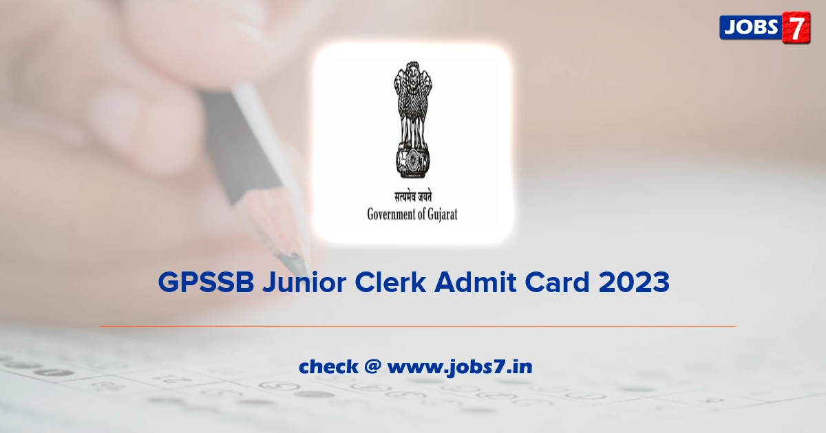 GPSSB Junior Clerk Admit Card 2023 (Out), Exam Date @ gpssb.gujarat.gov.in