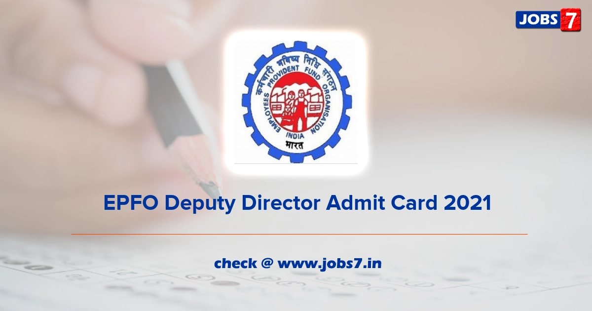 EPFO Deputy Director Admit Card 2022, Exam Date @ www.epfindia.gov.in