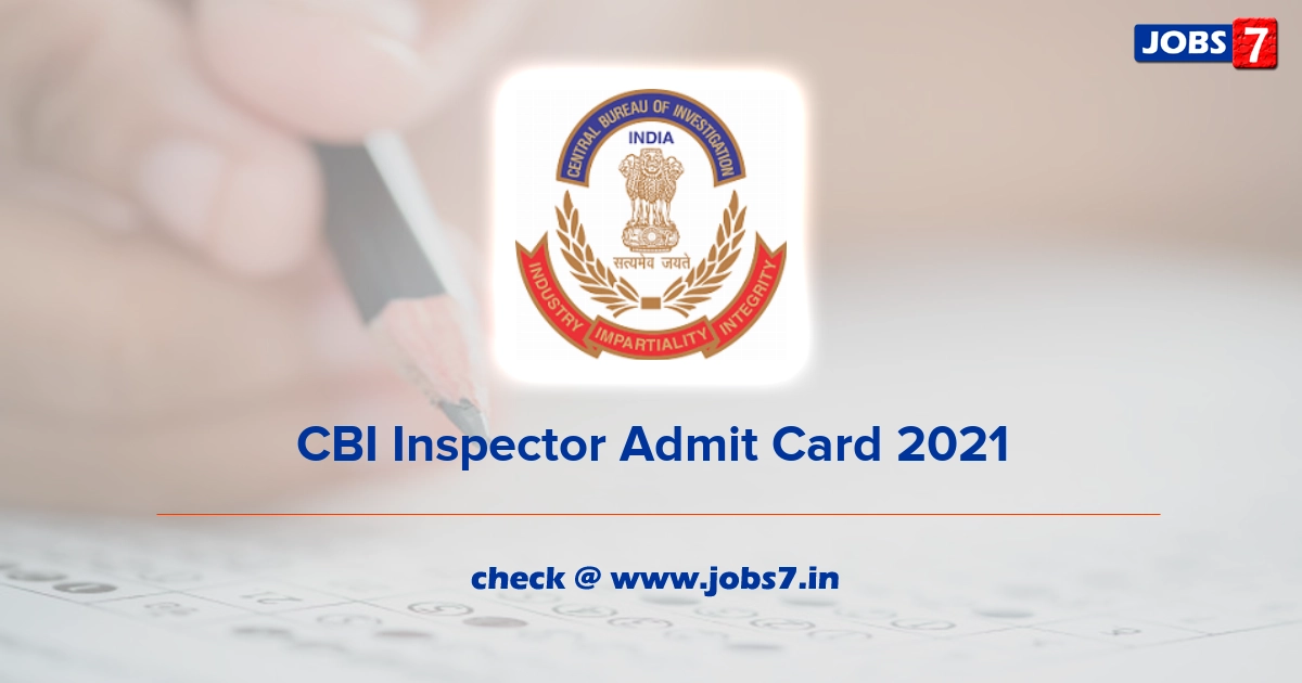 CBI Inspector Admit Card 2022, Exam Date @ cbi.gov.in