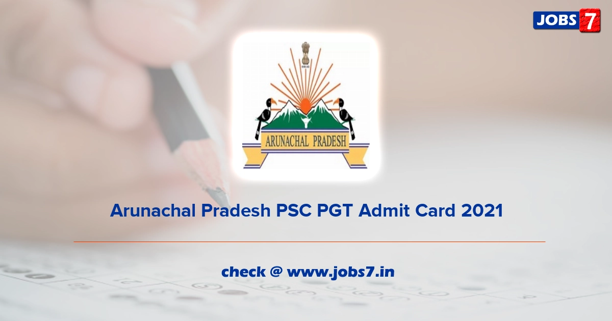 Arunachal Pradesh PSC PGT Admit Card 2022, Exam Date @ appsc.gov.in