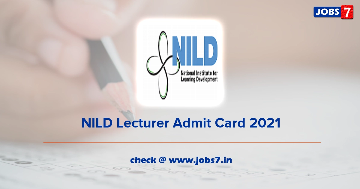 NILD Lecturer Admit Card 2022, Exam Date @ www.niohkol.nic.in