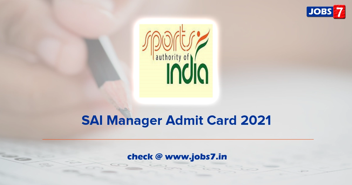 SAI Manager Admit Card 2022, Exam Date @ sportsauthorityofindia.nic.in