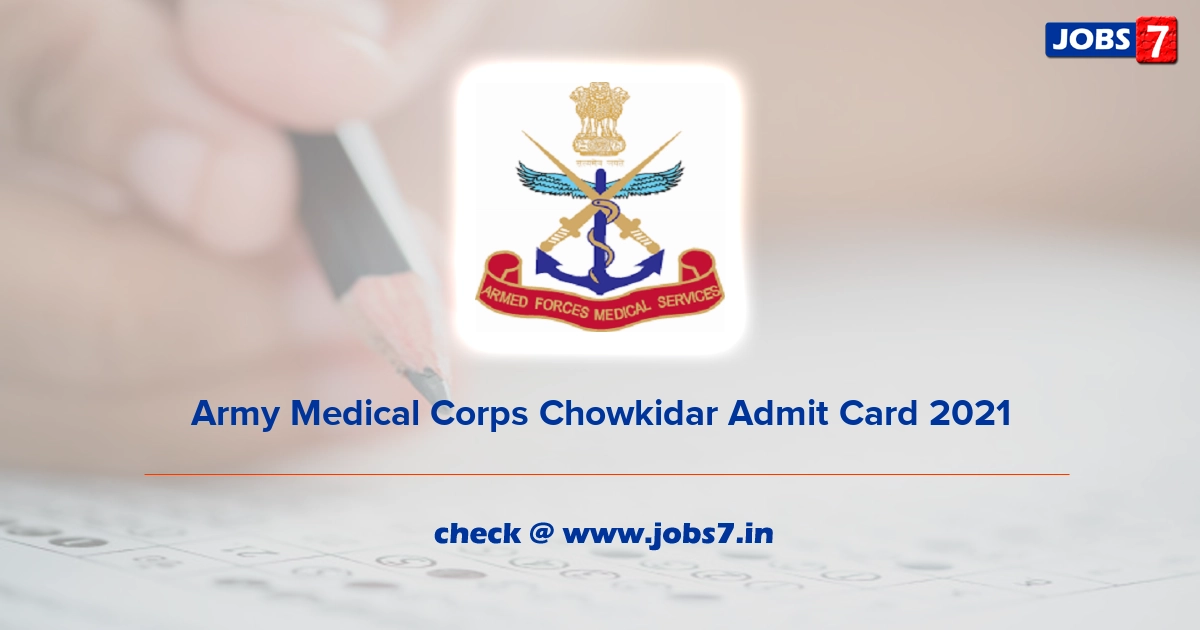 Army Medical Corps Chowkidar Admit Card 2022, Exam Date @ www.amcsscentry.gov.in/