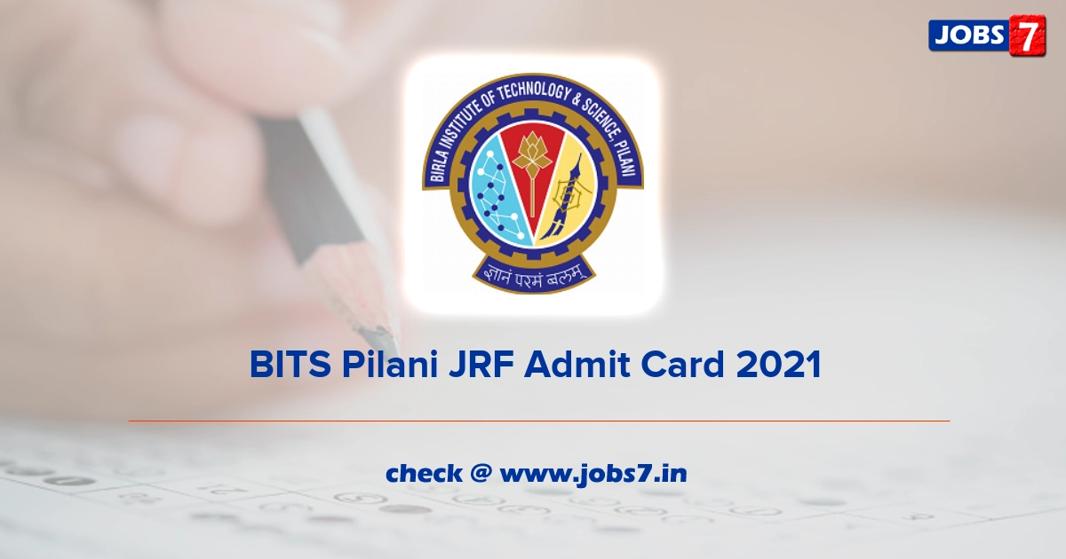 BITS Pilani JRF Admit Card 2022, Exam Date @ www.bits-pilani.ac.in