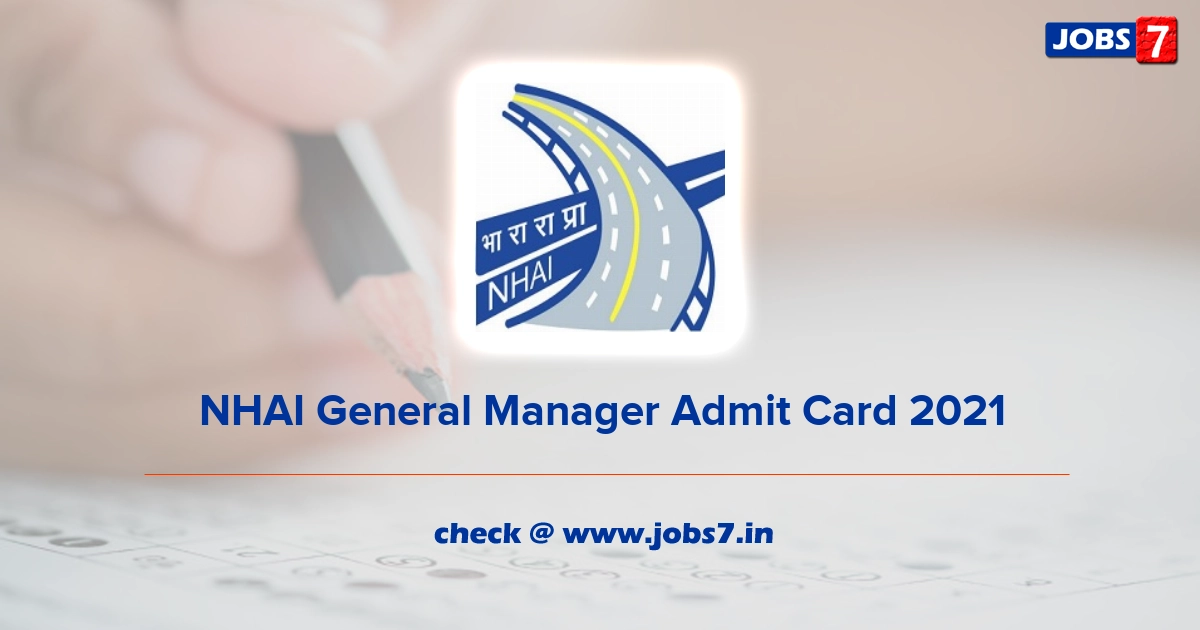 NHAI General Manager Admit Card 2022, Exam Date @ nhai.gov.in