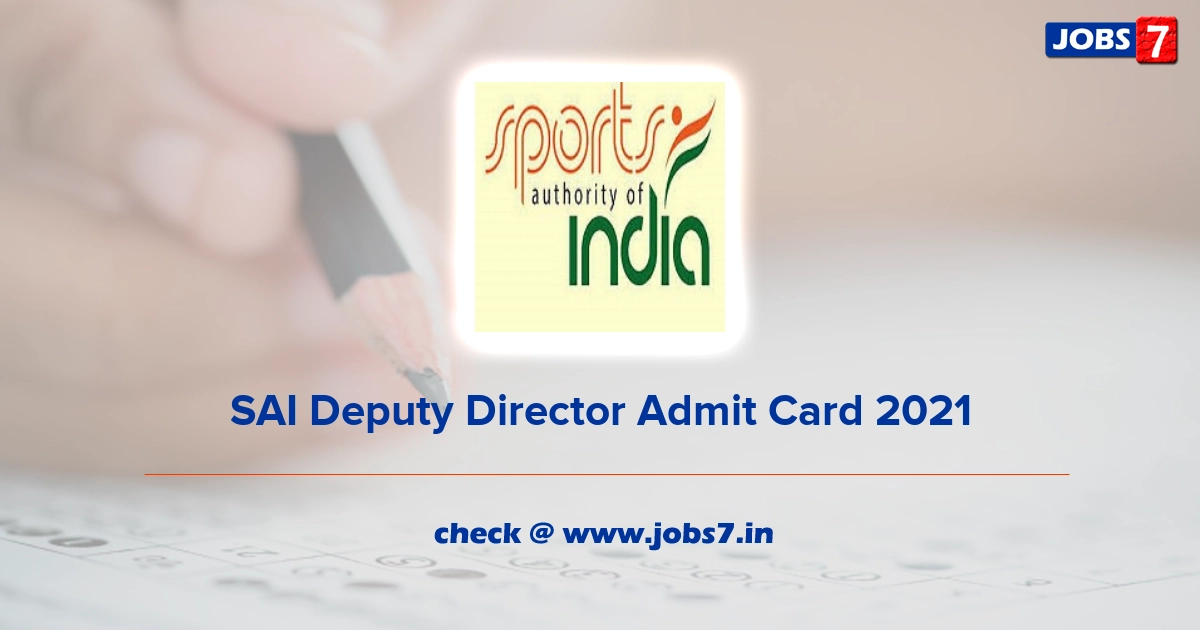 SAI Deputy Director Admit Card 2022, Exam Date @ sportsauthorityofindia.nic.in