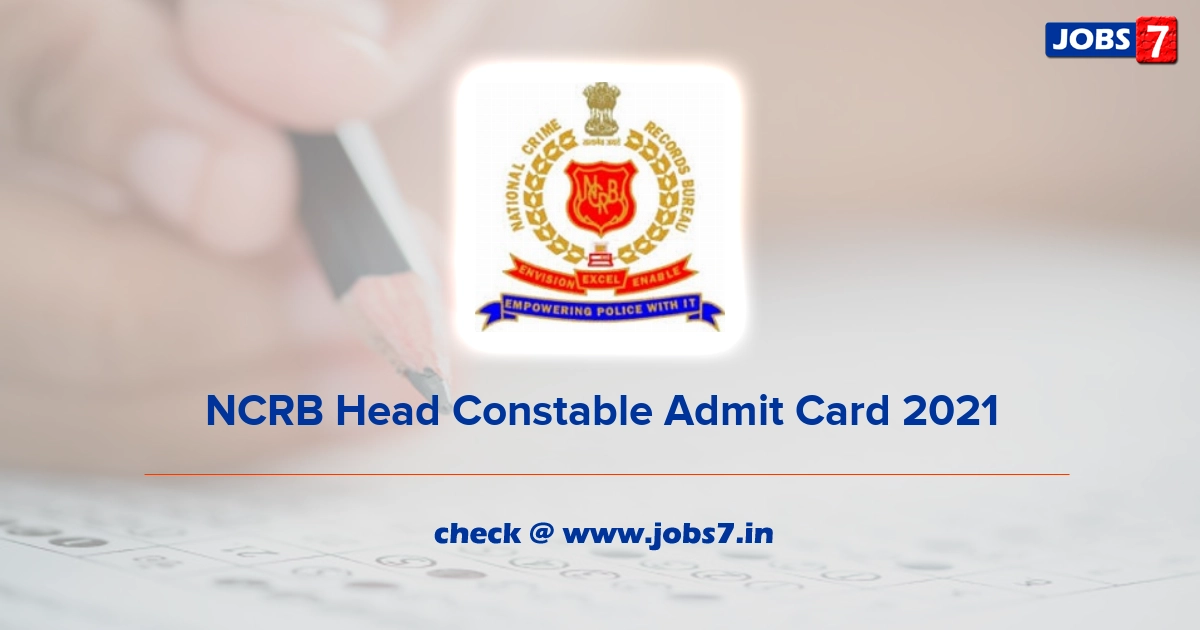 NCRB Head Constable Admit Card 2022, Exam Date @ ncrb.gov.in