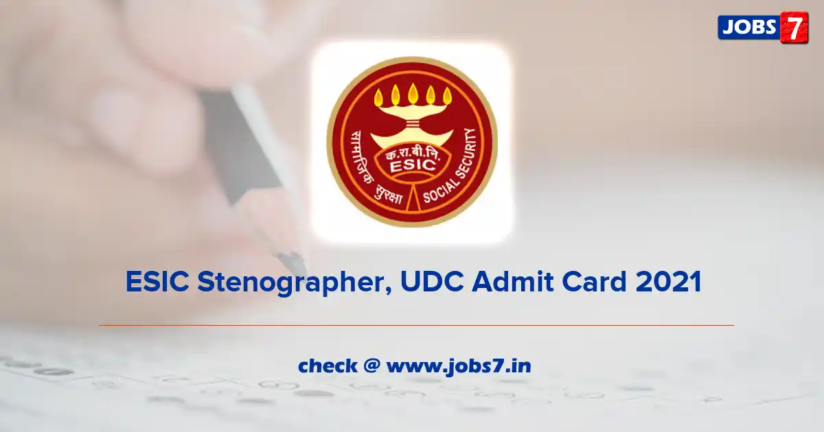 ESIC Stenographer, UDC Admit Card 2021, Exam Date (Out) @ www.esic.nic.in