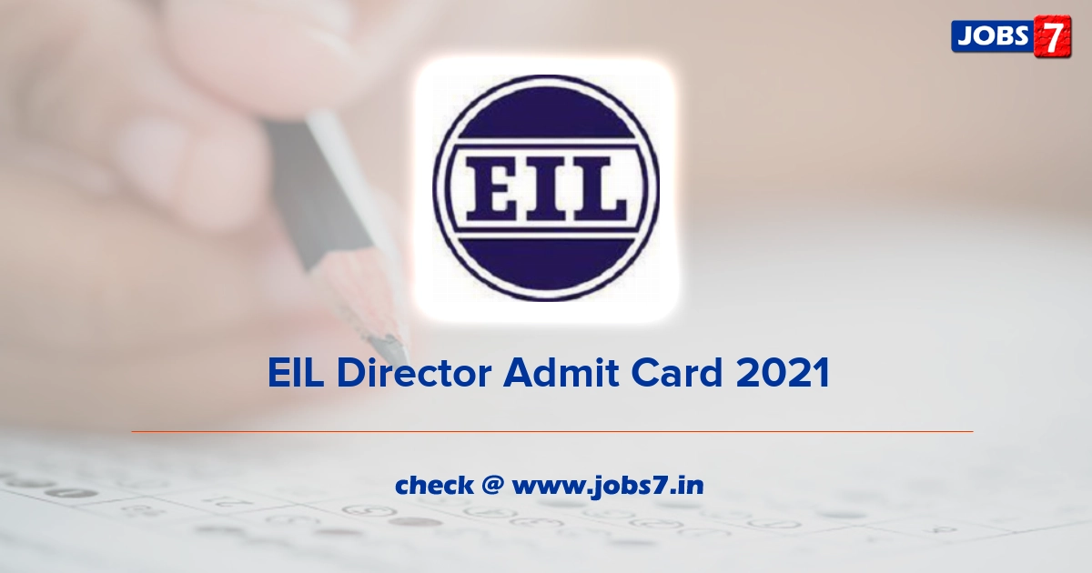 EIL Director Admit Card 2022, Exam Date @ engineersindia.com