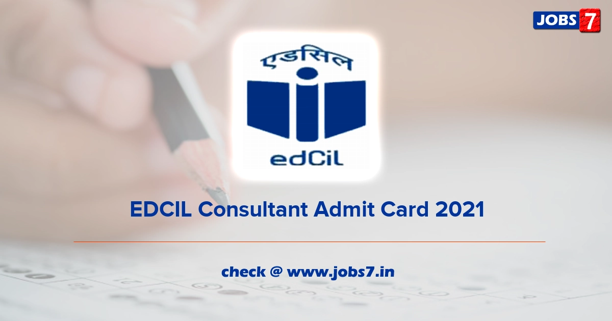 EDCIL Consultant Admit Card 2022, Exam Date @ www.edcilindia.co.in