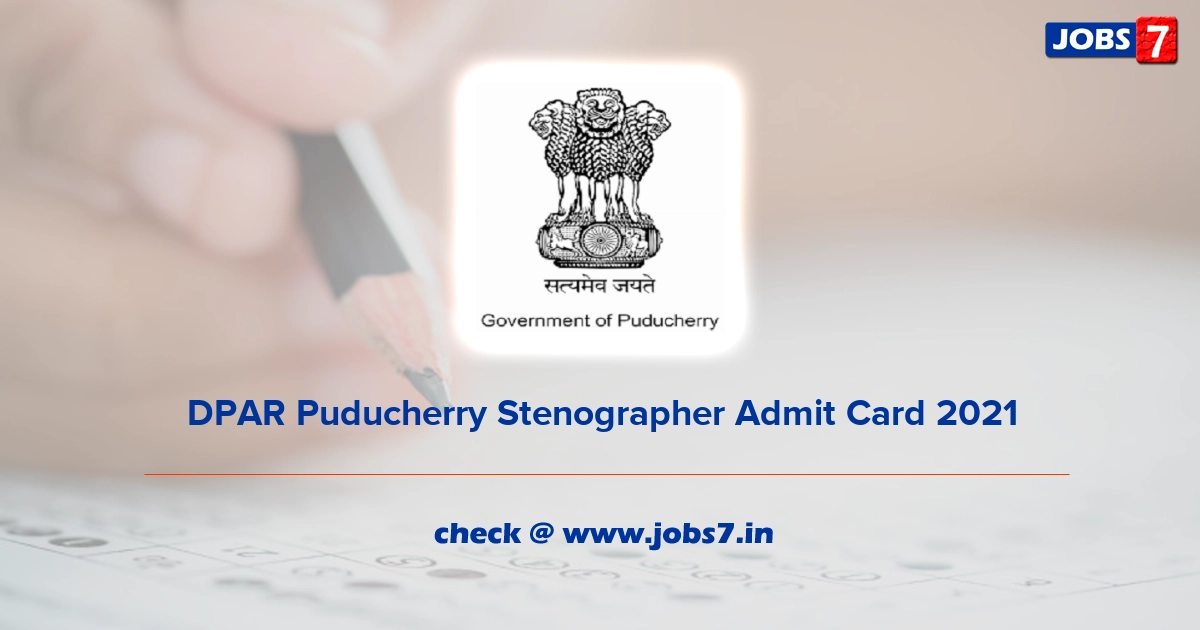 DPAR Puducherry Stenographer Admit Card 2022, Exam Date @ dpar.py.gov.in