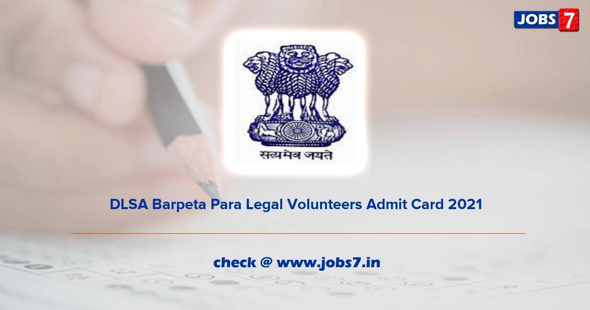 DLSA Barpeta Para Legal Volunteers Admit Card 2022, Exam Date @ barpetajudiciary.gov.in