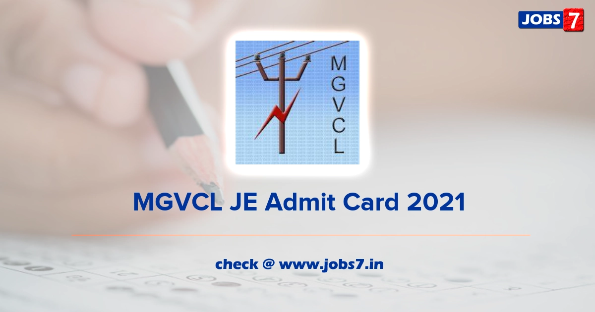 MGVCL JE Admit Card 2021, Exam Date (Out) @ www.mgvcl.com