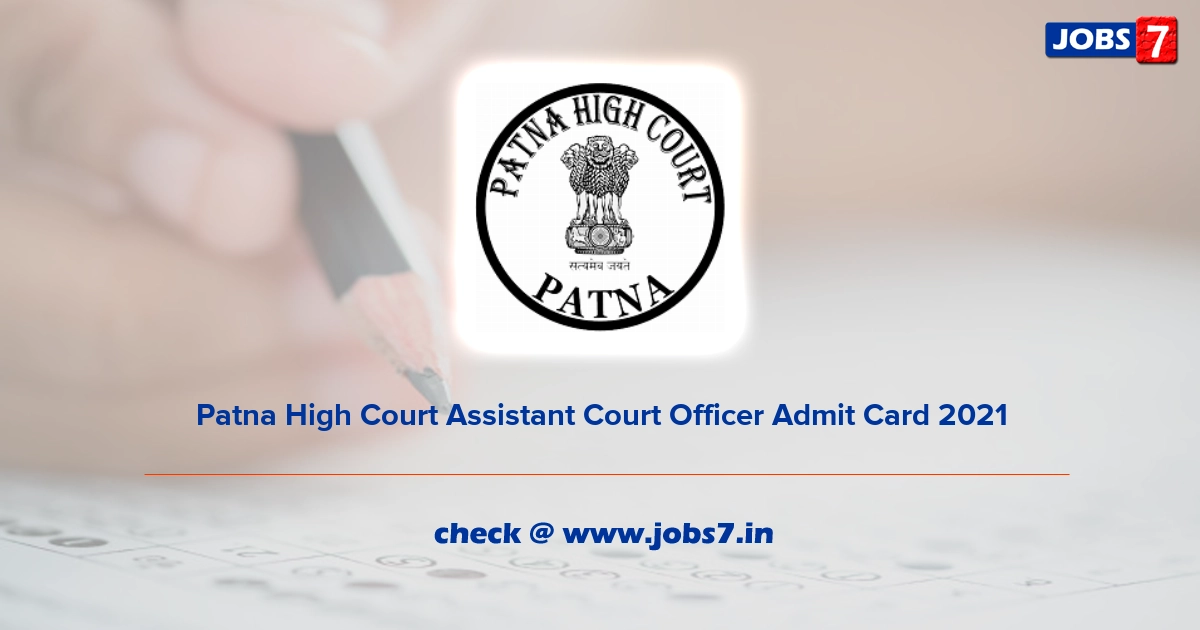 Patna High Court Assistant Court Officer Admit Card 2022, Exam Date @ patnahighcourt.gov.in