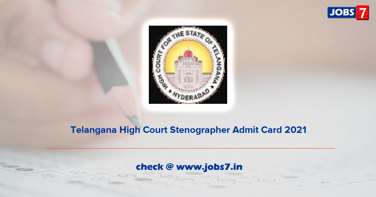 Telangana High Court Stenographer Admit Card 2022, Exam Date @ hc.ts.nic.in