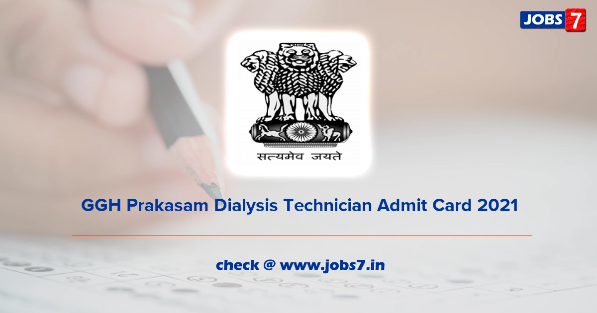 GGH Prakasam Dialysis Technician Admit Card 2022, Exam Date @ prakasam.ap.gov.in