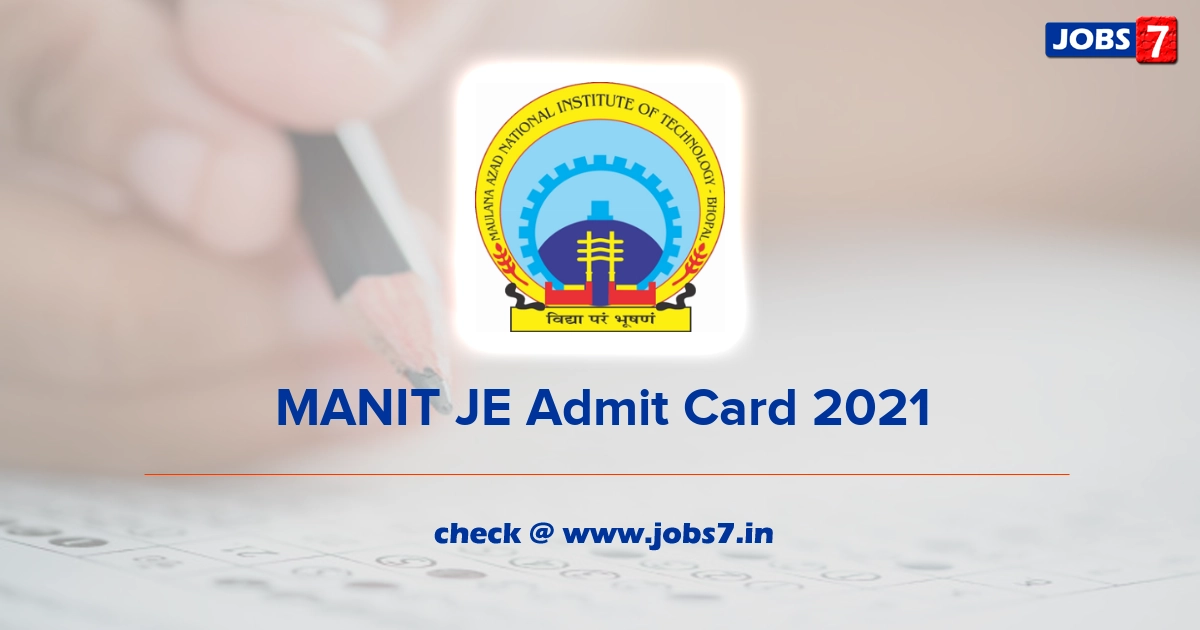 MANIT JE Admit Card 2022, Exam Date @ www.manit.ac.in