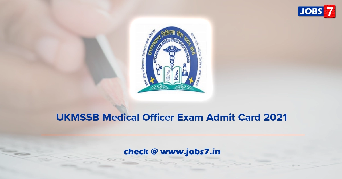 UKMSSB Medical Officer Exam Admit Card 2022, Exam Date @ ukmssb.org