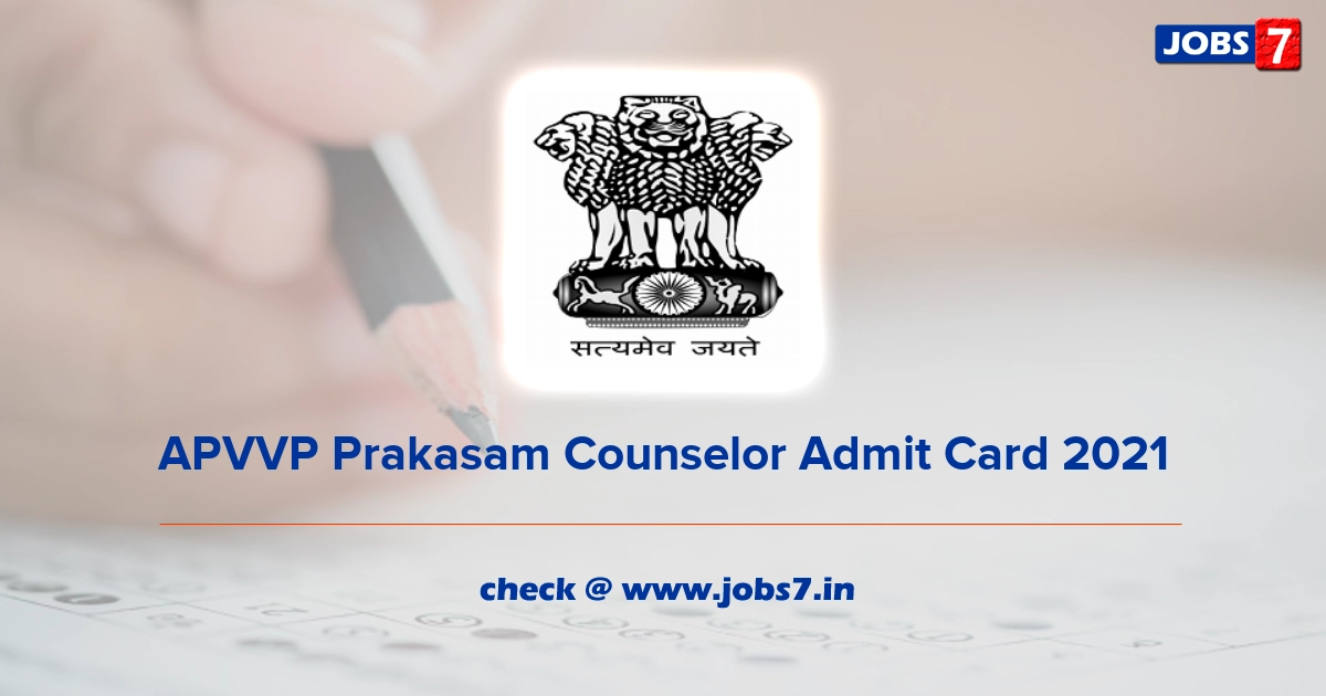 APVVP Prakasam Counselor Admit Card 2022, Exam Date @ prakasam.ap.gov.in