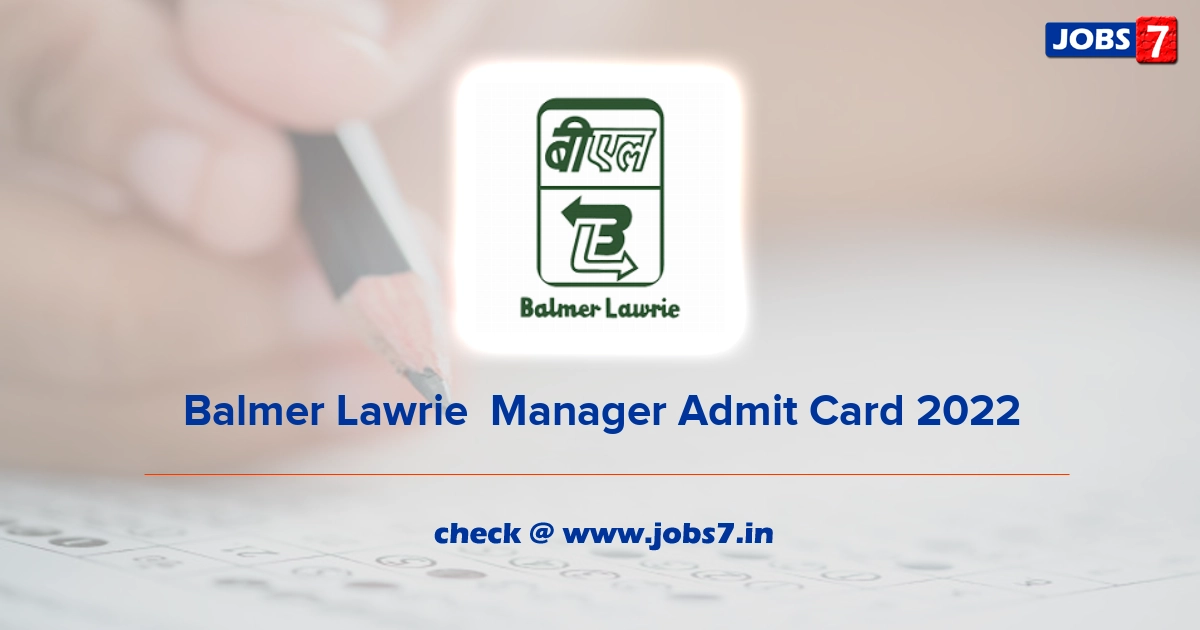 Balmer Lawrie  Manager Admit Card 2022, Exam Date @ www.balmerlawrie.com