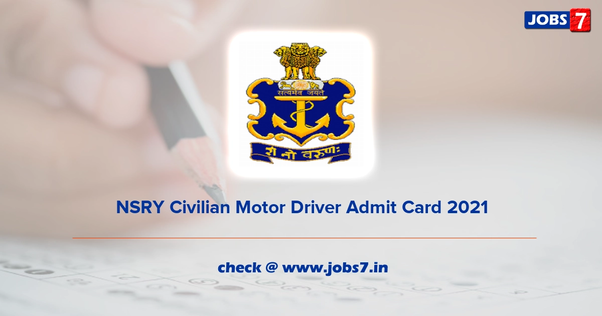 NSRY Civilian Motor Driver Admit Card 2022, Exam Date @ www.indiannavy.nic.in