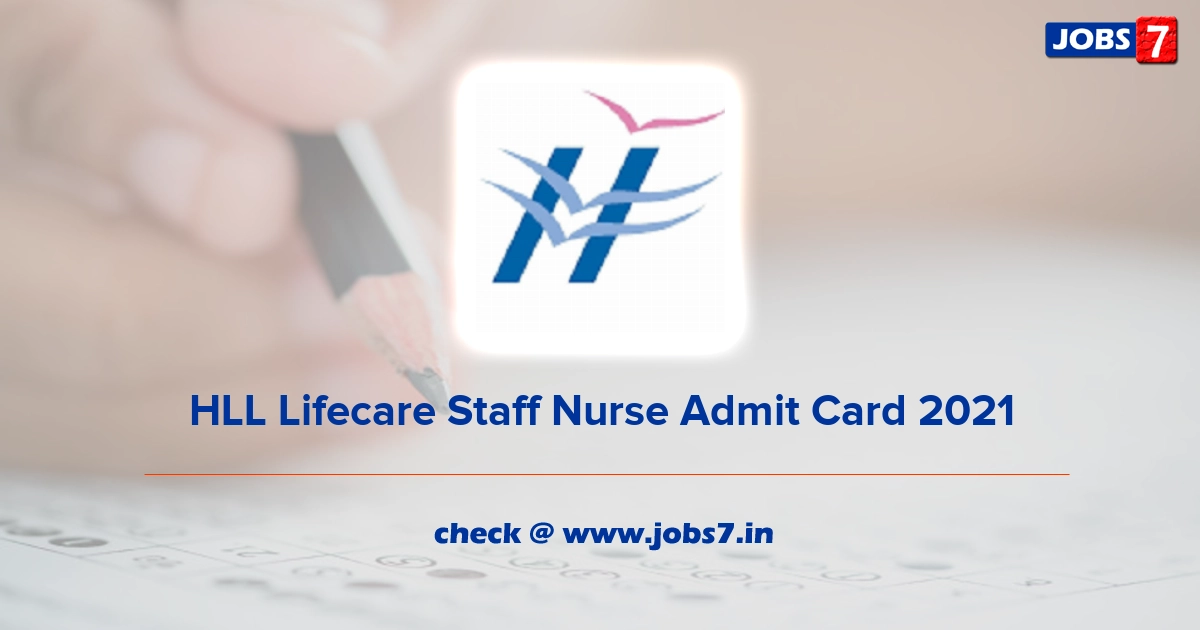 HLL Lifecare Staff Nurse Admit Card 2022, Exam Date @ www.lifecarehll.com