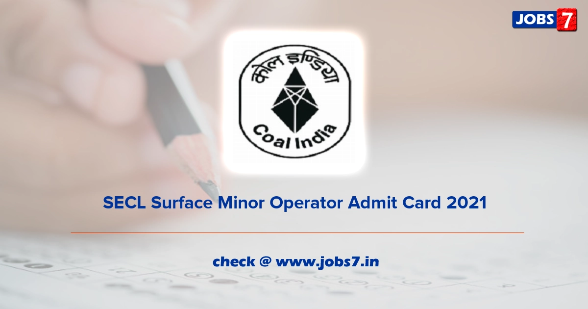 SECL Surface Minor Operator Admit Card 2022, Exam Date @ www.secl-cil.in