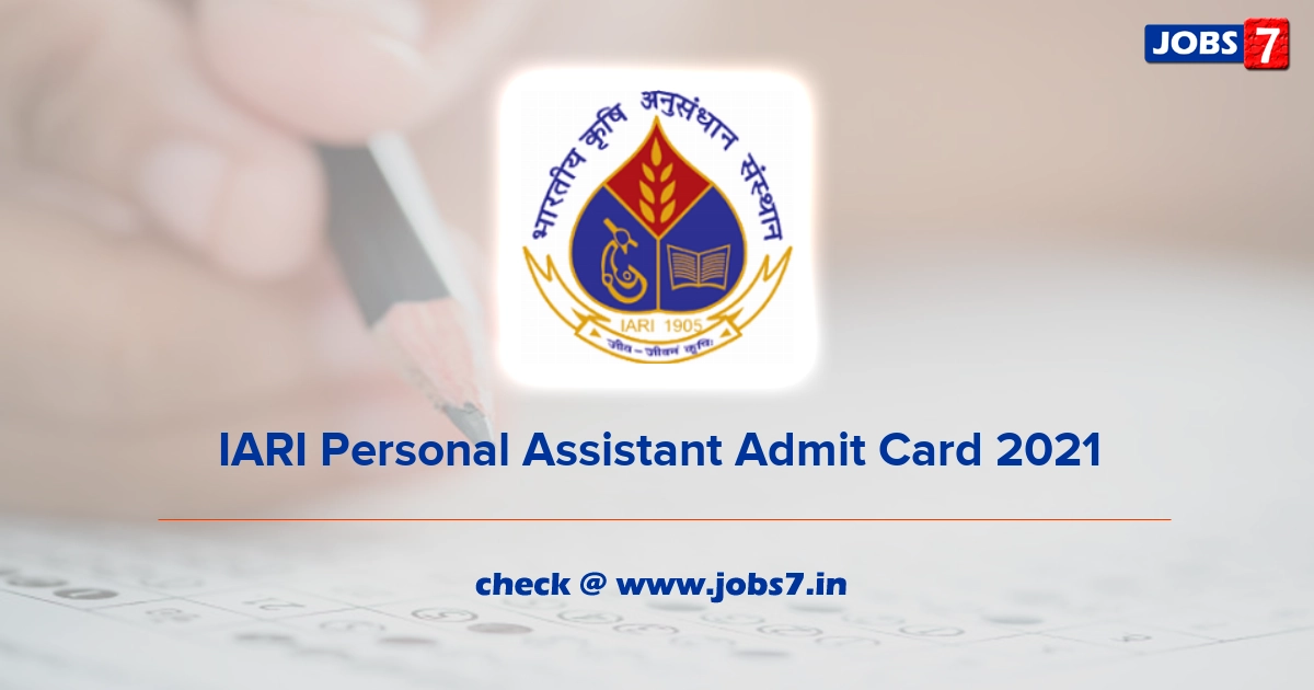 IARI Personal Assistant Admit Card 2022, Exam Date @ www.iari.res.in