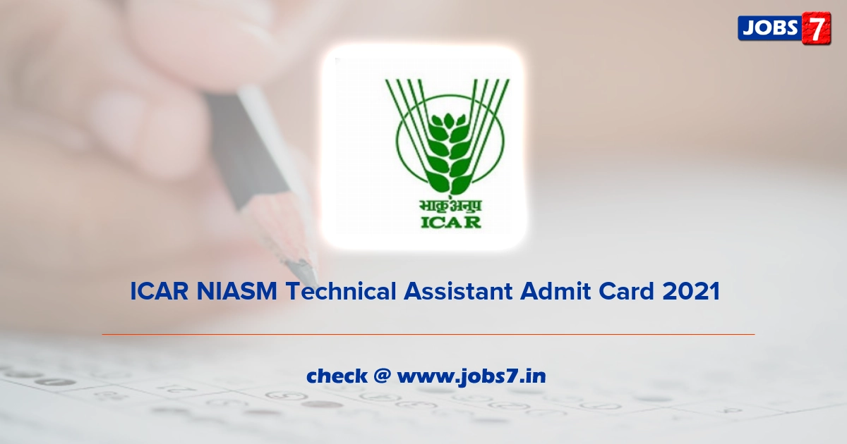 ICAR NIASM Technical Assistant Admit Card 2022, Exam Date @ www.niam.res.in