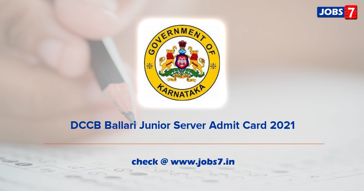 DCCB Ballari Junior Server Admit Card 2022, Exam Date @ ballaridccbank.com