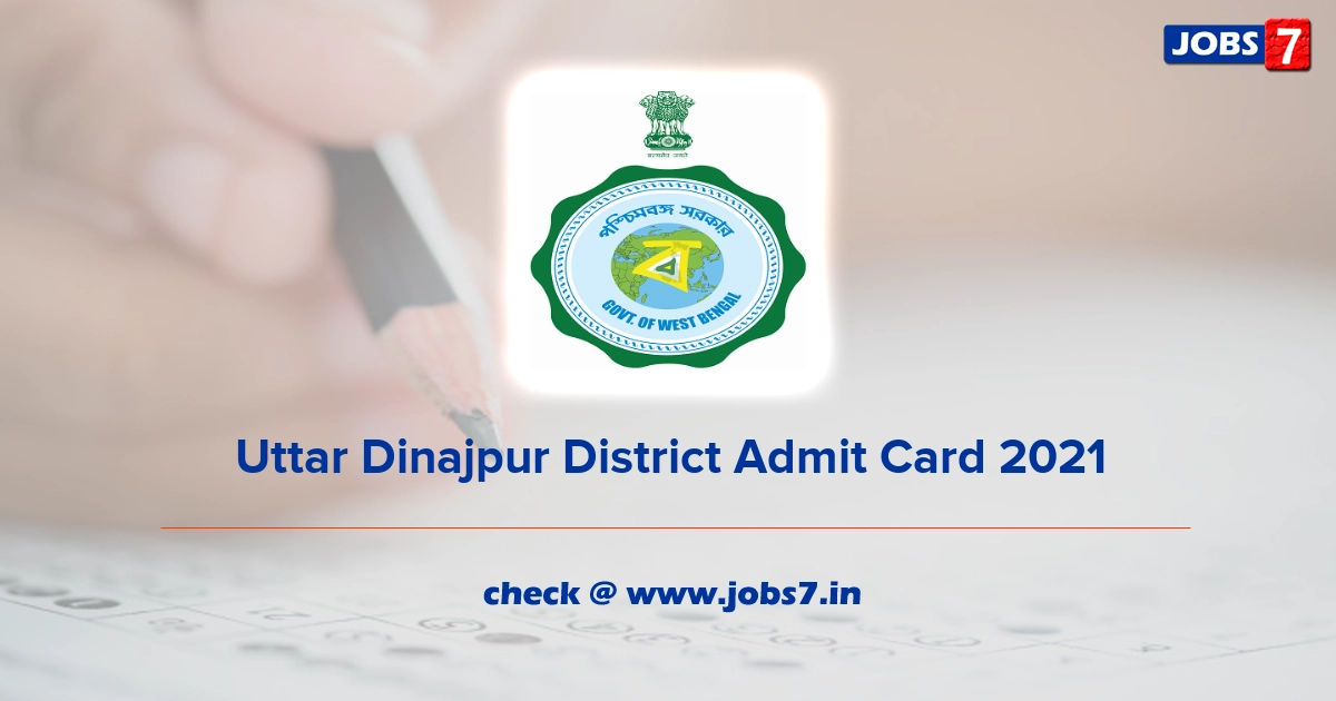 Uttar Dinajpur District Admit Card 2022, Exam Date @ uttardinajpur.nic.in